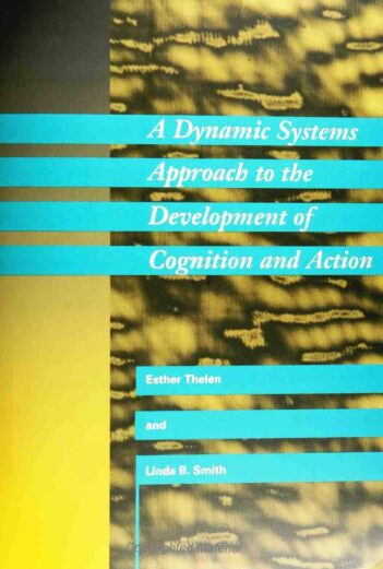 "A Dynamic Systems Approach to the Development of Cognition and Action Cover