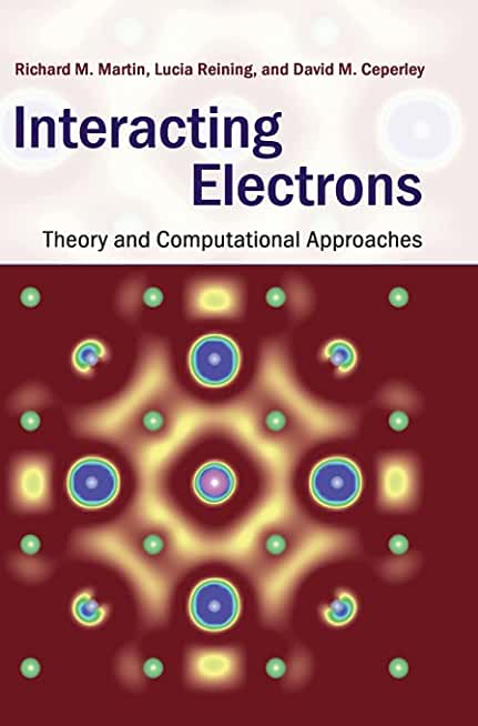 Interacting Electrons: Theory and Computational Approaches Cover