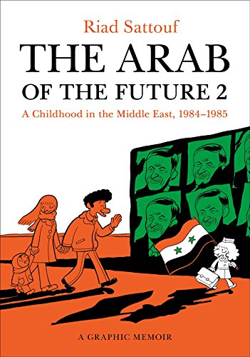 Arabe du futur. English; The Arab of the future. 2 : a graphic memoir : a childhood in the Middle East (1984-1985) cover