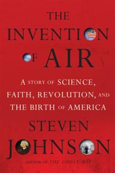 Invention of Air: A Story of Science, Faith, Revolution, and the Birth of America Cover