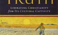 Total Truth- Liberating Christianity from its Cultural Captivity Cover