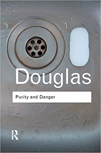 Purity and Danger: An Analysis of Concepts of Pollution and Taboo