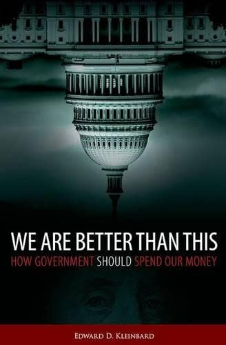 We Are Better Than This- How Government Should Spend Our Money cover