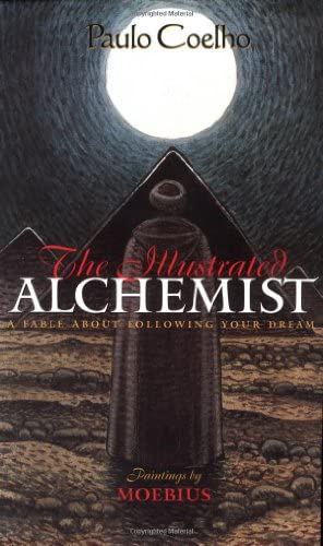 The Illustrated Alchemist: A Fable About Following Your Dream