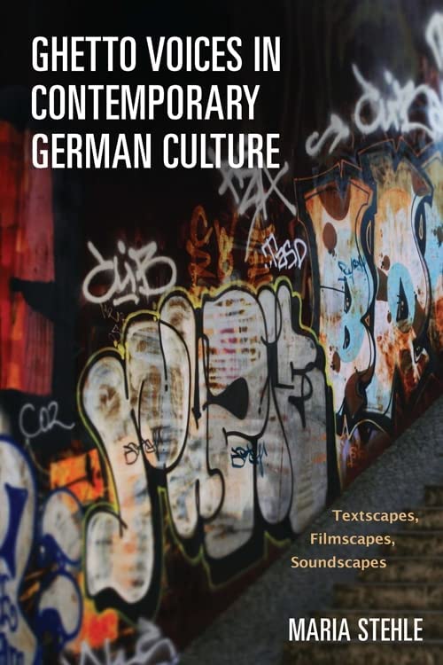 Ghetto Voices in Contemporary German Culture: Textscapes, Filmscapes, and Soundscapes