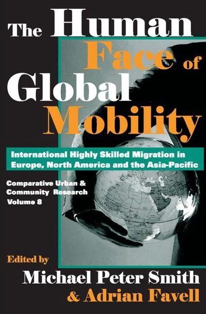 The Human Face of Global Mobility: International Highly Skilled Migration in Europe, North America, and the Asia-Pacific