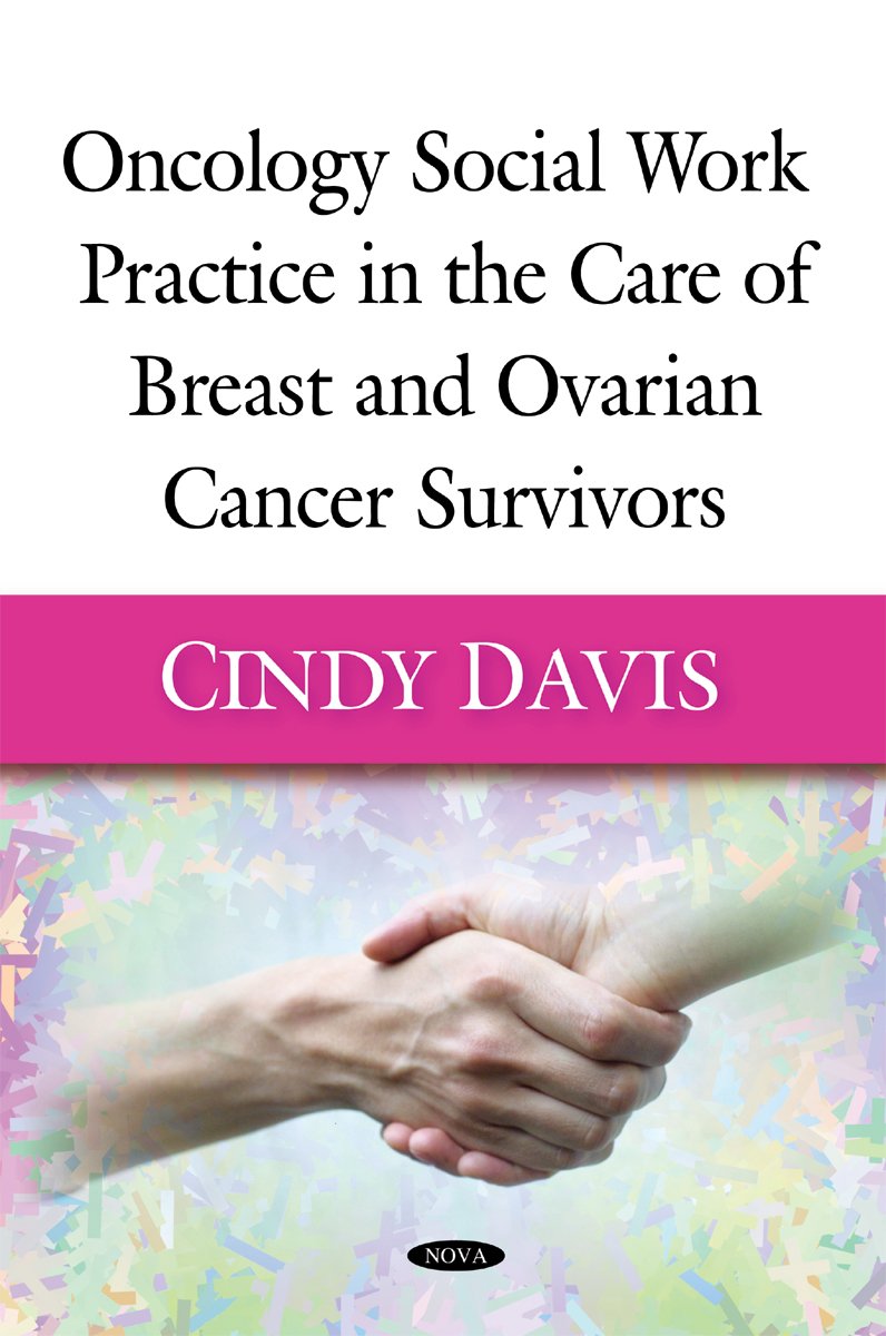 Oncology Social Work Practice in the Care of Breast & Ovarian Cancer Survivors