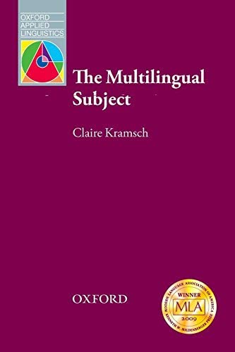 The Multilingual Subject: What Foreign Language Learners Say About their Experience and Why it Matters