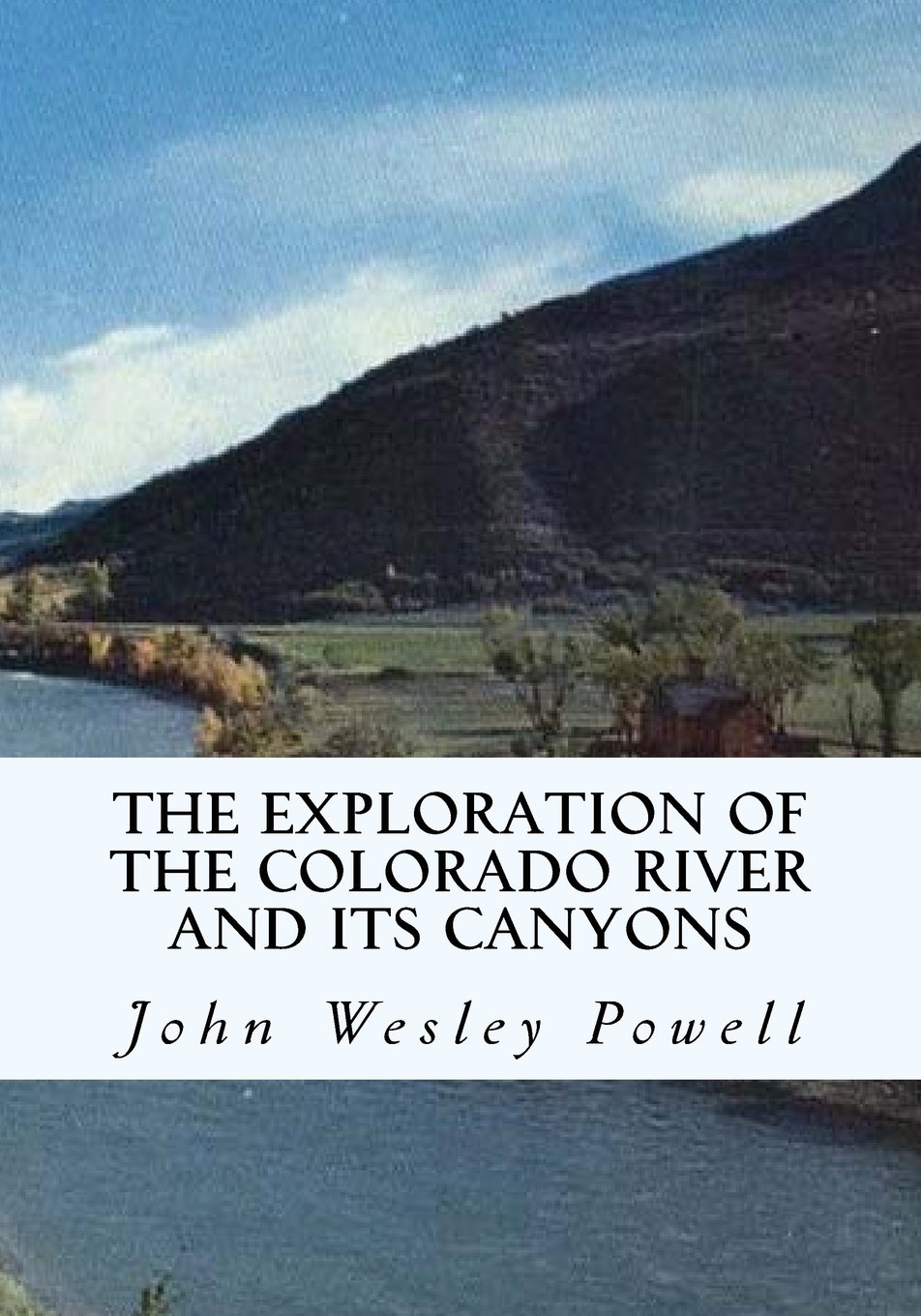 The Exploration of the Colorado River and Its Canyons