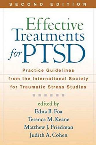 Effective Treatments for PTSD: Practice Guidelines from the International Society for Traumatic Stress Studies