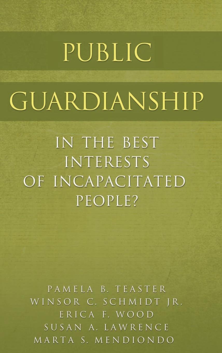 Public Guardianship: In the Best Interests of Incapacitated People?