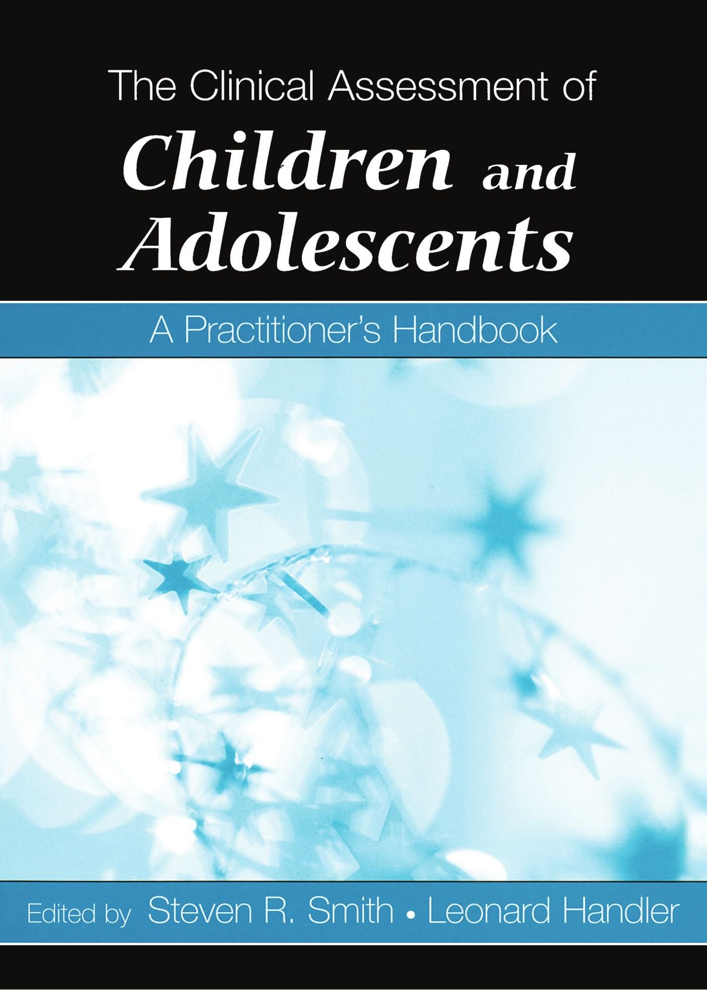 The Clinical Assessment of Children and Adolescents: A Practitioner's Handbook