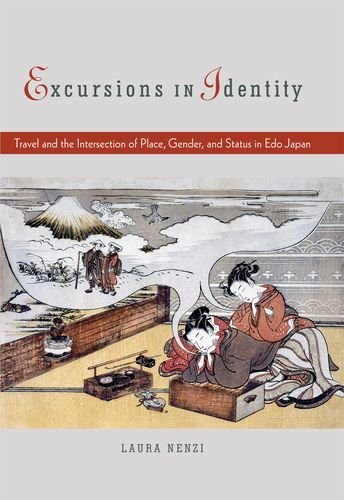 Excursions in Identity: Travel and the Intersection of Place, Gender, and Status in Edo Japan