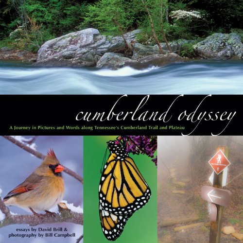 Cumberland Odyssey: A Journey in Pictures and Words Along Tennessee's Cumberland Trail and Plateau