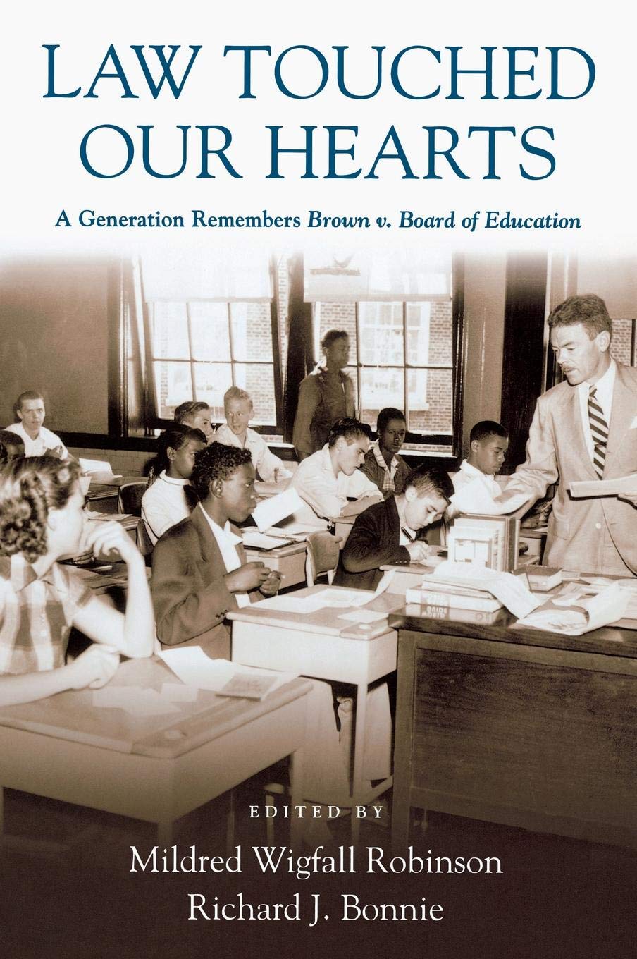 Law Touched Our Hearts: A Generation Remembers Brown v. Board of Education