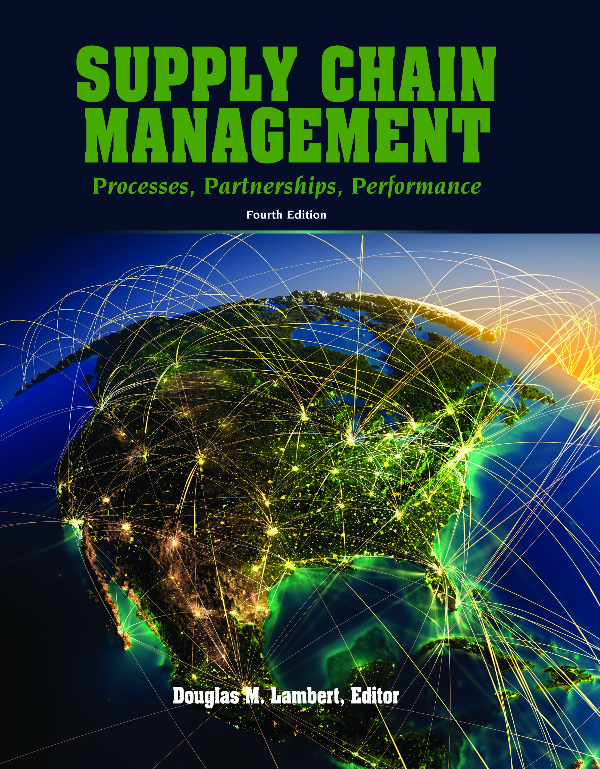 Supply Chain Management: Processes, Partnerships, Performance