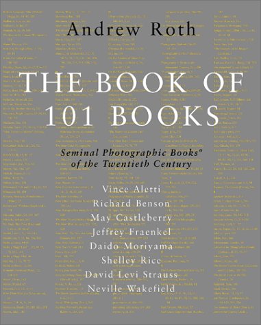 The Book of 101 Books: Seminal Photographic Books of the Twentieth Century