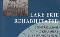 Lake Erie Rehabilitated: Controlling Cultural Eutrophication 1960s-1990s