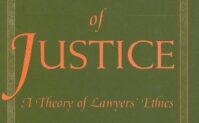 The Practice of Justice: A Theory of Lawyers' Ethics