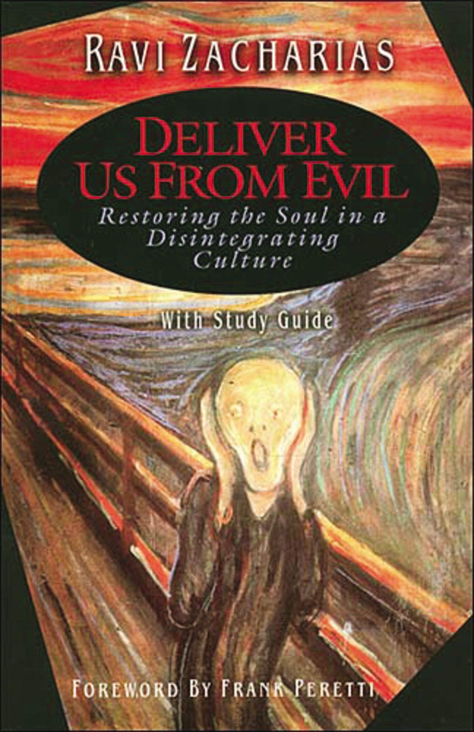 Deliver Us From Evil: Restoring the Soul in a Disintegrating Culture