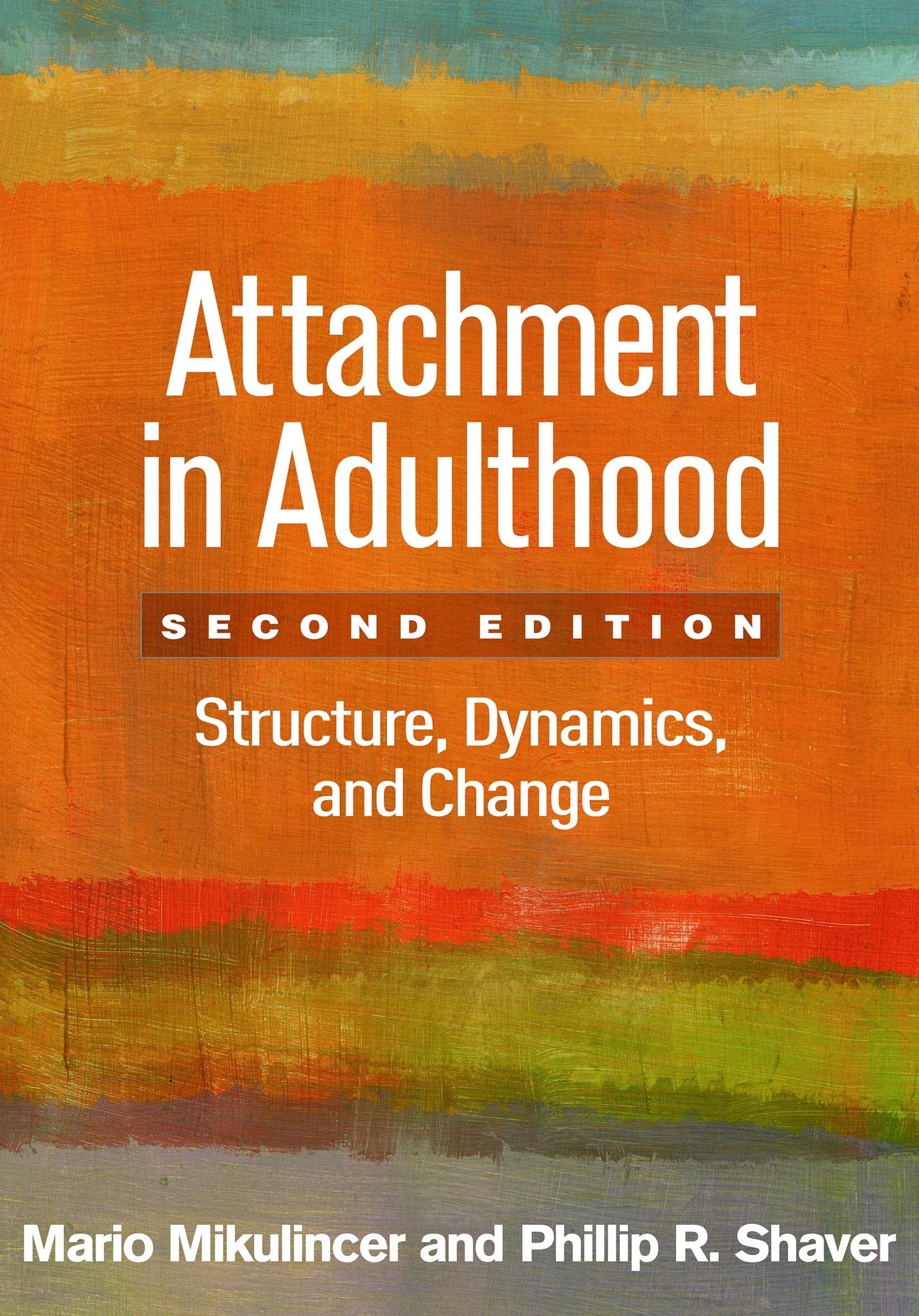 Attachment in Adulthood: Structure, Dynamics, and Change