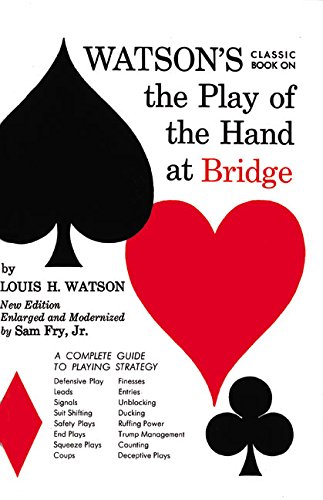 Watson's Classic Book on the Play of the Hand at Bridge