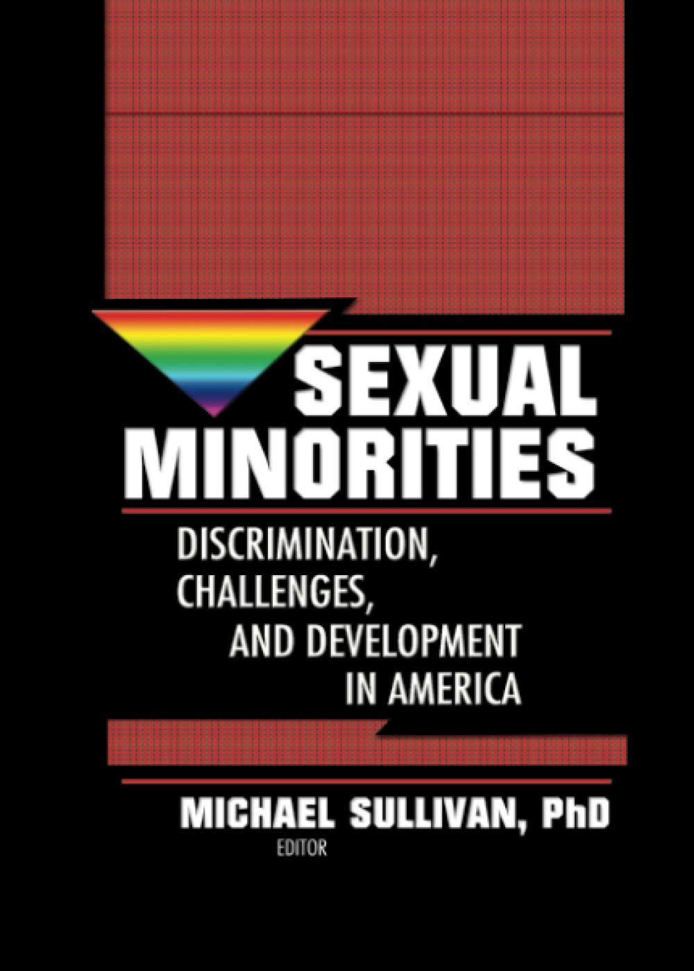 Sexual Minorities: Discrimination, Challenges, and Development in America