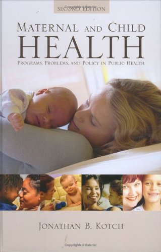 Maternal and Child Health: Programs, Problems, and Policy in Public Health