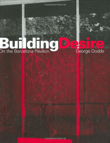 Building Desire: On the Barcelona Pavilion