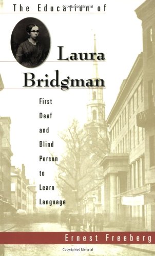 The Education of Laura Bridgman: First Deaf and Blind Person to Learn Language