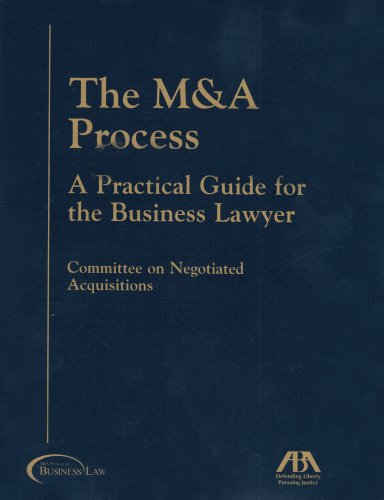 The M & A Process: A Practical Guide for the Business Lawyer