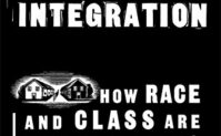 The Failures Of Integration: How Race and Class Are Undermining the American Dream
