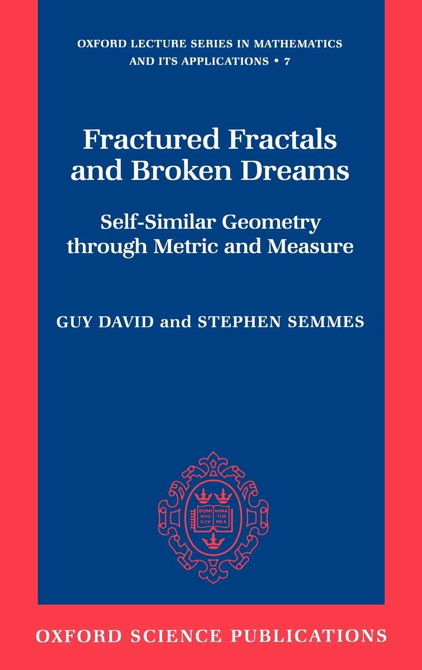 Fractured Fractals and Broken Dreams: Self-Similar Geometry Through Metric and Measure