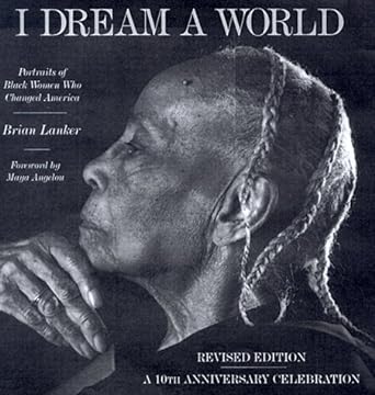 I Dream a World: Portraits of Black Women Who Changed America