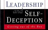 Leadership and Self Deception: Getting Out of the Box