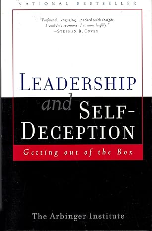 Leadership and Self Deception: Getting Out of the Box