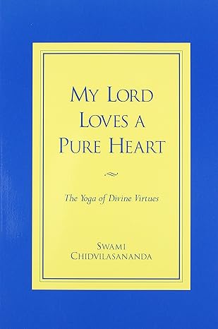 My Lord Loves a Pure Heart: The Yoga of Divine Virtues