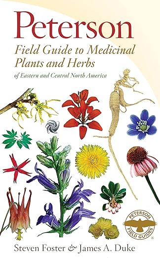 Petersons Field Guide to Medicinal Plants and Herbs of Eastern and Central North America