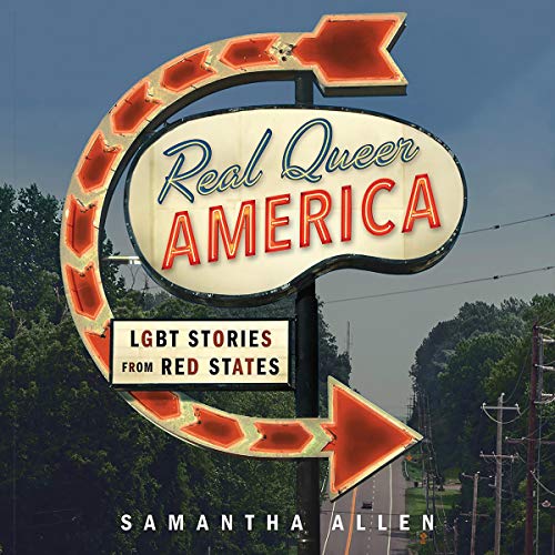 Real Queer America: LGBT Stories From Red States