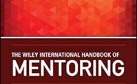 The Wiley International Handbook of Mentoring: Paradigms, Practices, Programs, and Possibilities