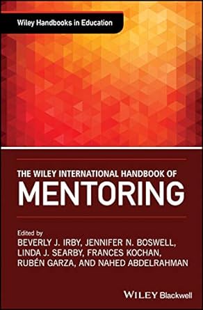 The Wiley International Handbook of Mentoring: Paradigms, Practices, Programs, and Possibilities