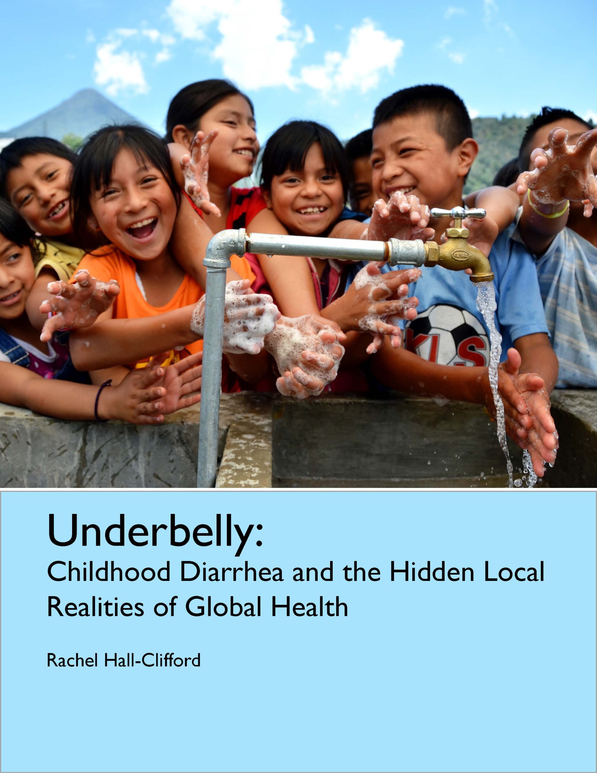 Underbelly: Childhood Diarrhea and the Hidden Local Realities of Global Health